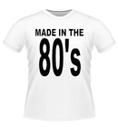 Made in the 80's Tshirt