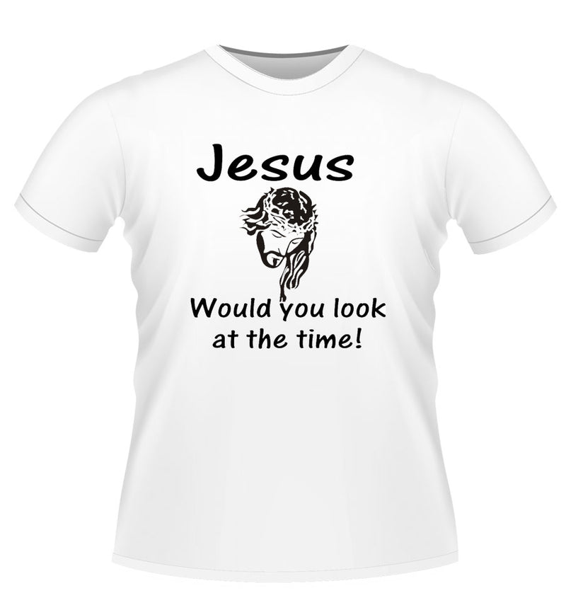 'JESUS Look at the time!' Novelty Tshirt