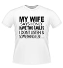 'MY WIFE SAYS' Novelty Tshirt