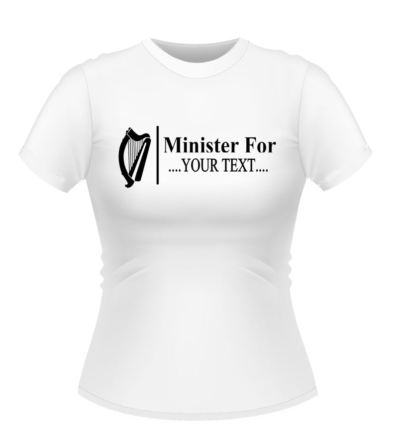 Minister For _ _ _ _ _  T-Shirt