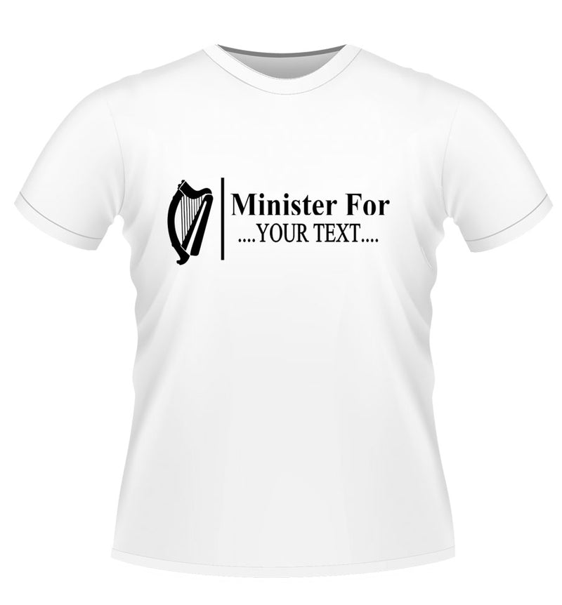 Minister For _ _ _ _ _  T-Shirt